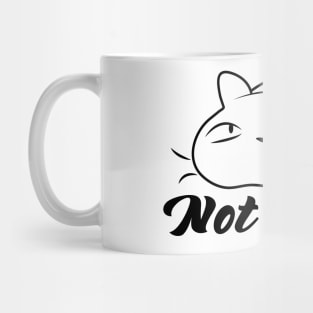 NOT TODAY Mug